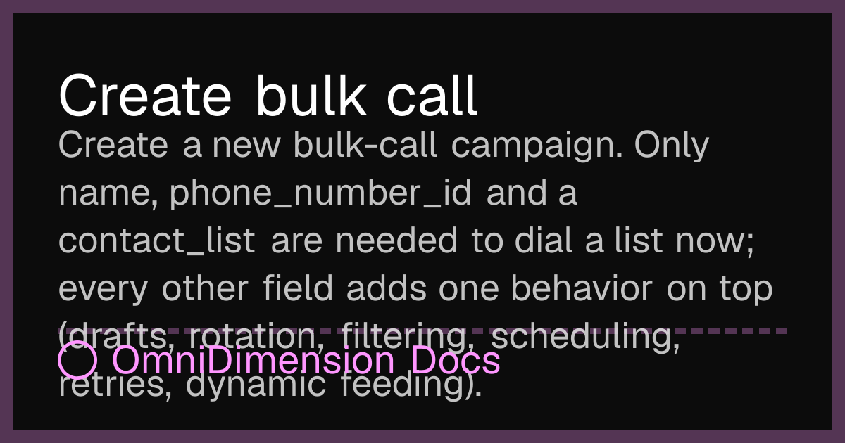 Create bulk call | OmniDimension Docs