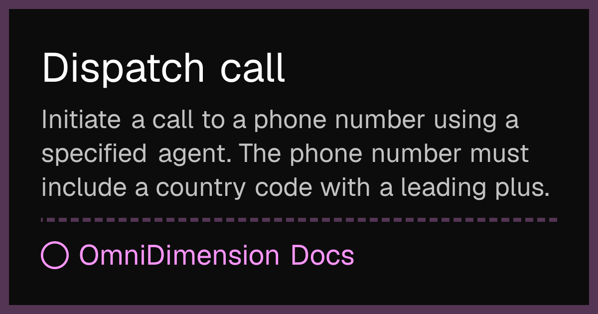 Dispatch call | OmniDimension Docs