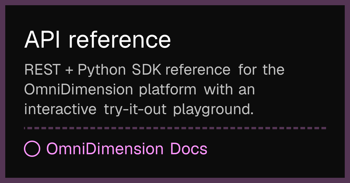 API reference | OmniDimension Docs
