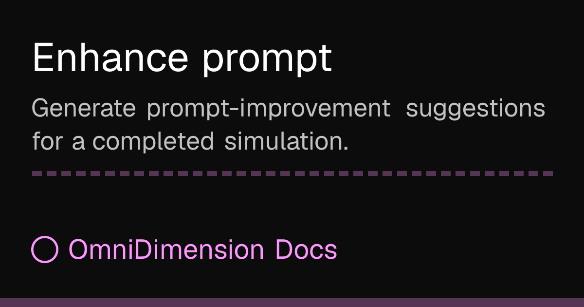 Enhance prompt | OmniDimension Docs
