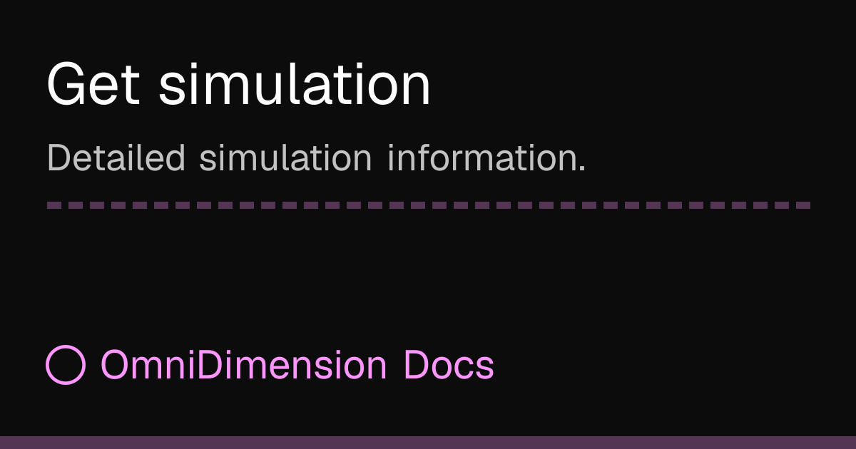 Get simulation | OmniDimension Docs