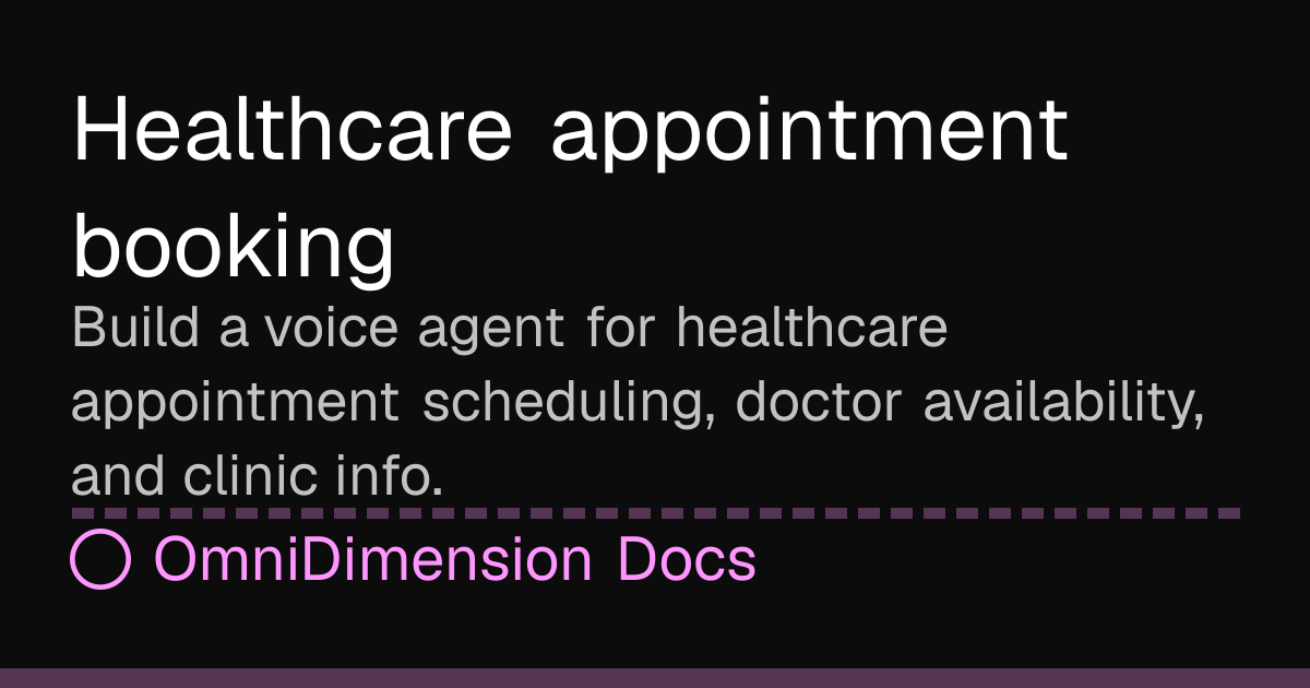 Healthcare appointment booking | OmniDimension Docs