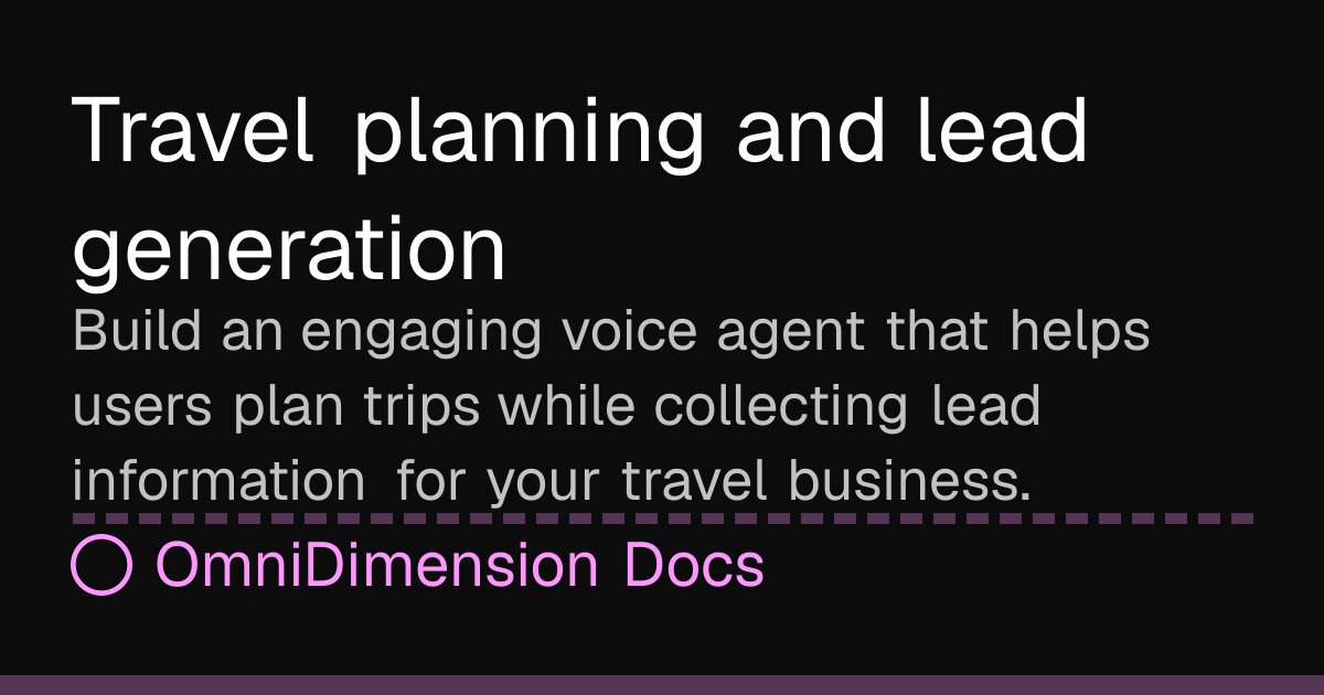 Travel planning and lead generation | OmniDimension Docs