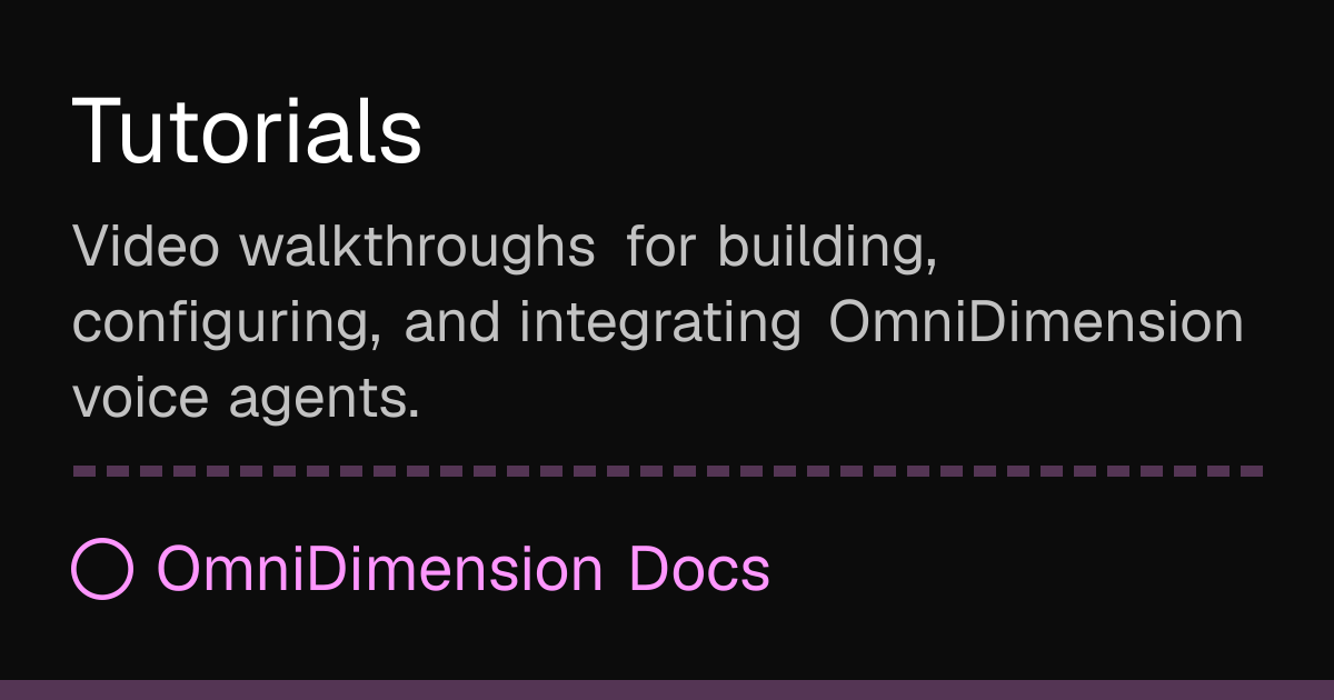 Tutorials | OmniDimension Docs